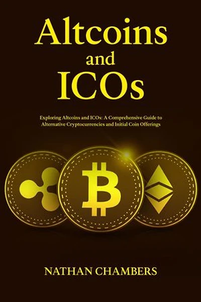 Altcoins and ICOs: Exploring Altcoins and ICOs: A Comprehensive Guide to Alternative Cryptocurrencies and Initial Coin Offerings