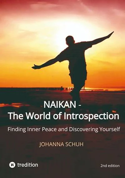 Naikan - The World of Introspection: Finding Inner Peace and Discovering Yourself