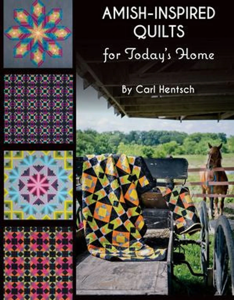 Amish-Inspired Quilts for Today's Home: 10 Brilliant Patchwork