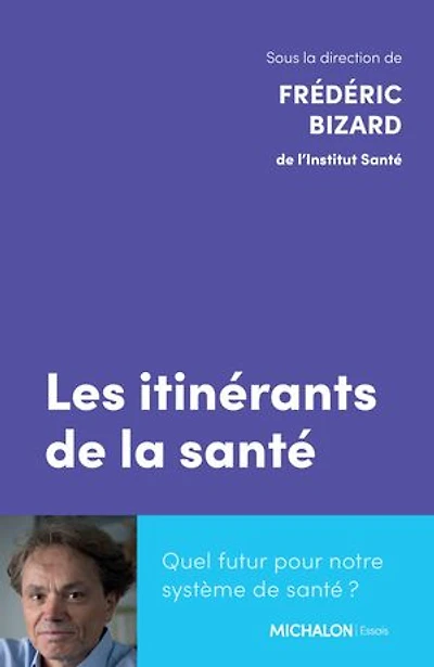 Les itinérants de la santé: Quel futur pour notre système de santé ?