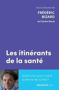 Les itinérants de la santé: Quel futur pour notre système de santé ?