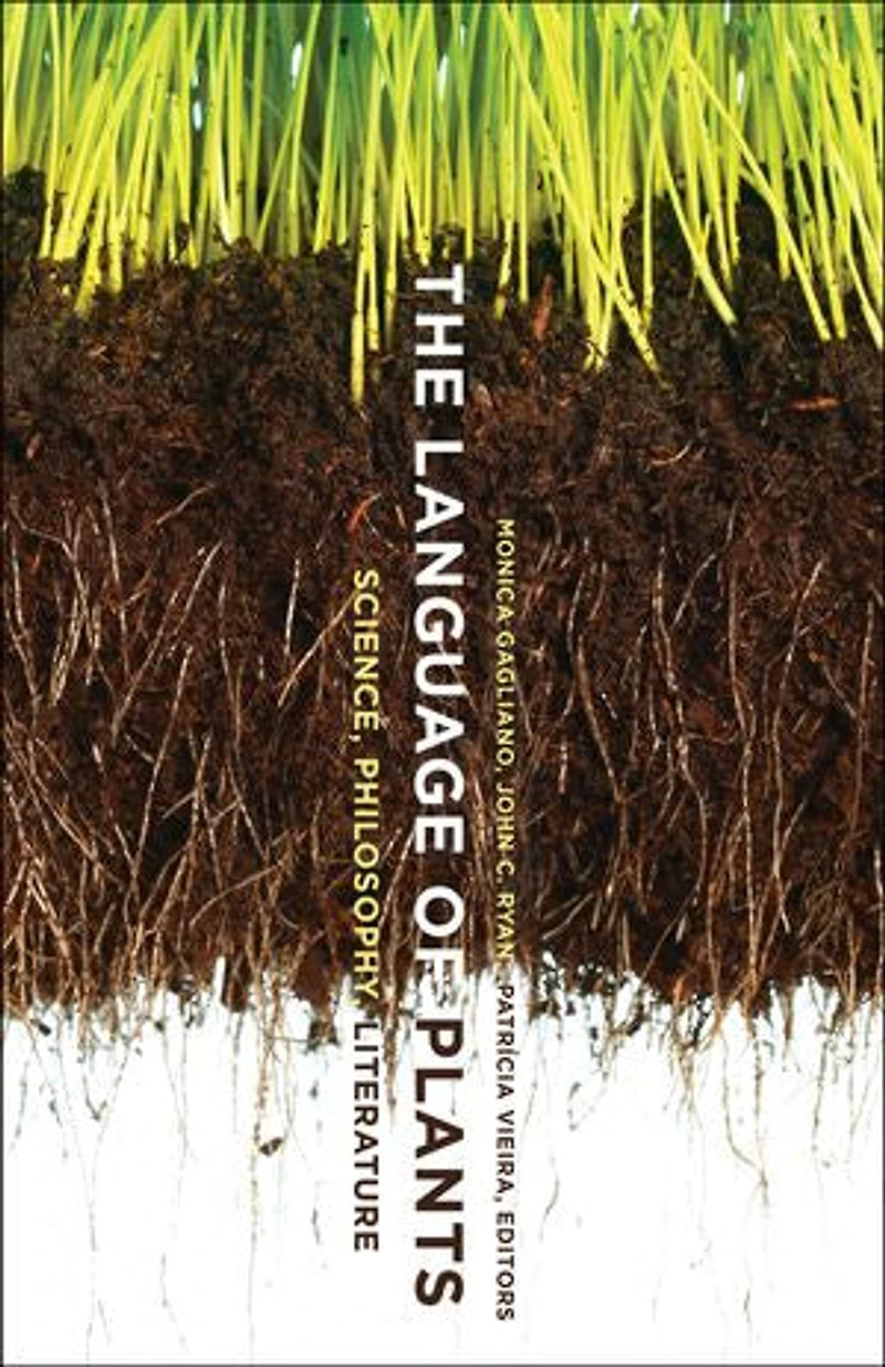 The Language of Plants: Science, Philosophy, Literature