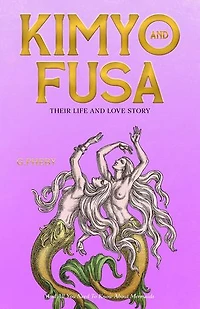 Kimyo and Fusa: Their Life and Love Story: The Female Future Series, #1