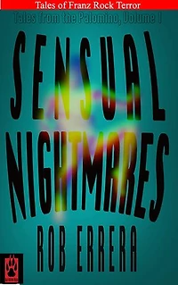Sensual Nightmares: Tales From The Palomino, Vol. 1: Franz Rock Terror