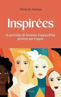 Inspirées: 16 portraits de femmes d'aujourd'hui portées par l'esprit
