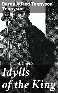 Idylls of the King: A Romantic Tale of Chivalry and Betrayal in Camelot