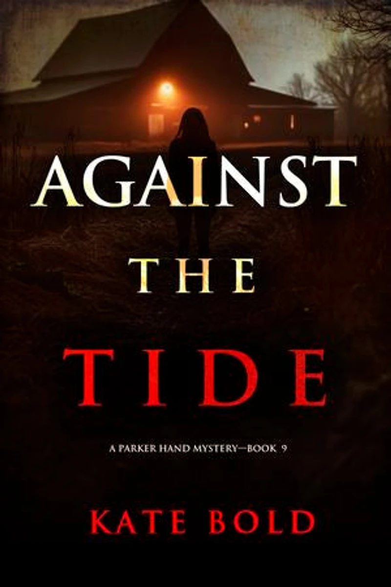 Against the Tide (A Parker Hand FBI Suspense Thriller—Book Nine)