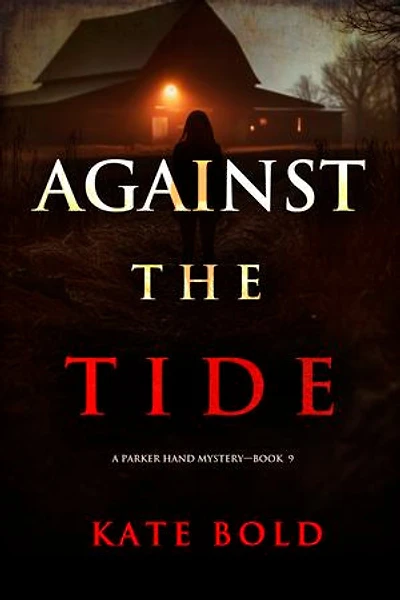 Against the Tide (A Parker Hand FBI Suspense Thriller—Book Nine)