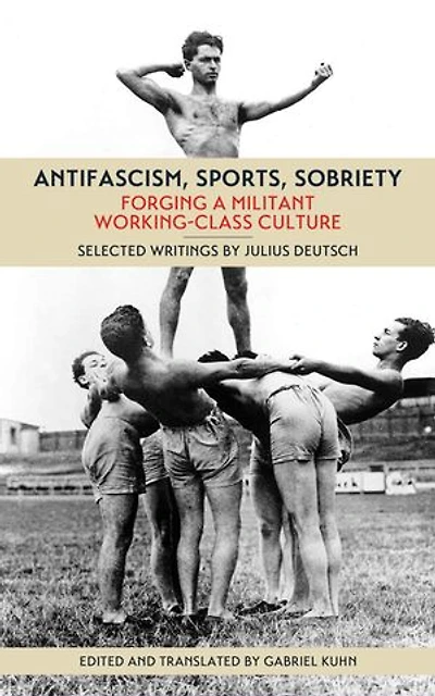 Antifascism, Sports, Sobriety: Forging A Militant Working-class Culture