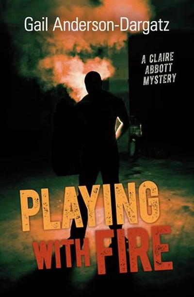 Playing With Fire: A Claire Abbott Mystery
