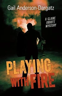 Playing With Fire: A Claire Abbott Mystery