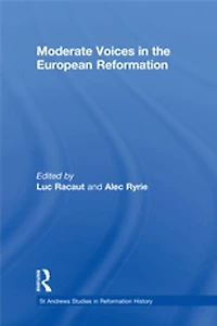 Moderate Voices in the European Reformation