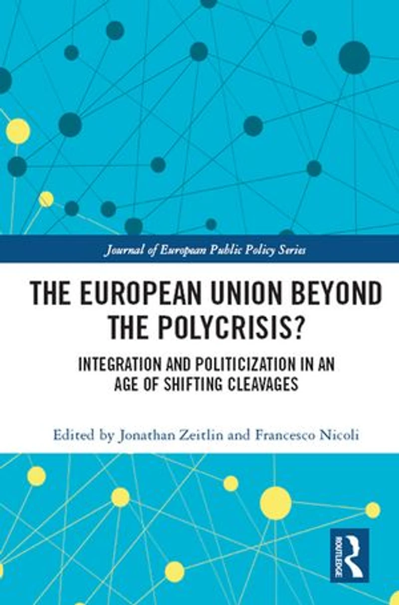 the European Union Beyond Polycrisis?: Integration and politicization an age of shifting cleavages