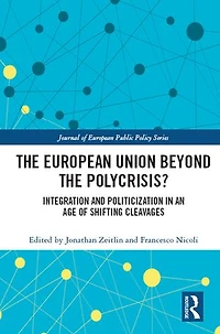 the European Union Beyond Polycrisis?: Integration and politicization an age of shifting cleavages