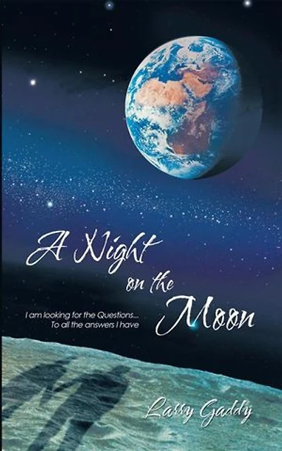 A Night On The Moon: I Am Looking For Questions ...to All Answers Have