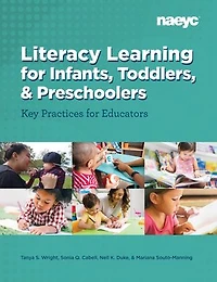 Literacy Learning for Infants, Toddlers, and Preschoolers: Key Practices for Educators