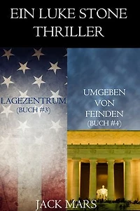 Luke Stone Thriller-Paket: Lagezentrum (#3) und Umgeben von Feinden (#4)