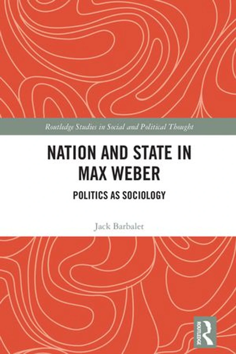 Nation and State Max Weber: Politics as Sociology