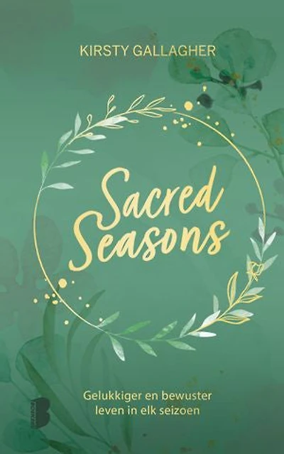 Sacred Seasons: Gelukkiger en bewuster leven in elk seizoen