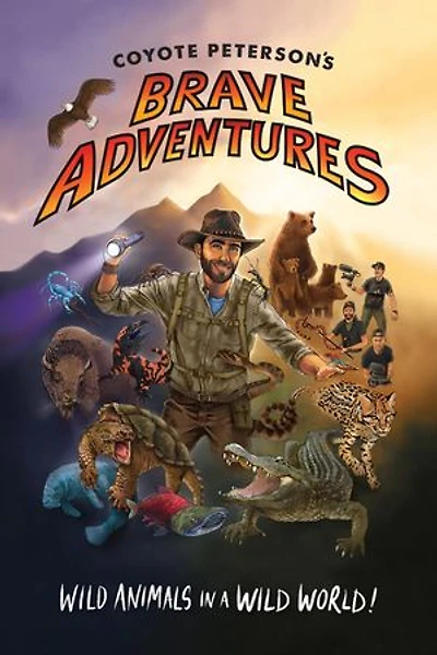 Coyote Peterson’s Brave Adventures: Wild Animals a World (Kids book)