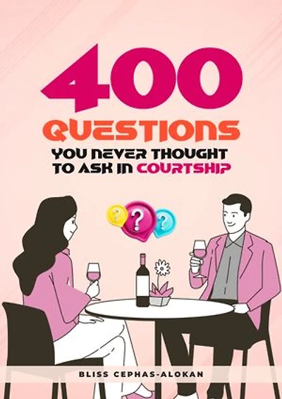 400 Questions You Never Thought To Ask In Courtship