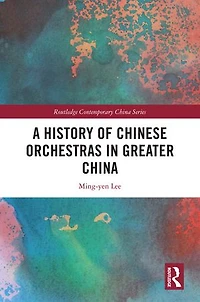A History of Chinese Orchestras Greater China