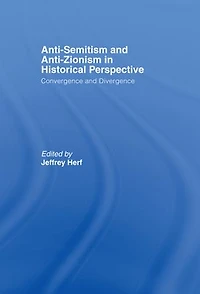 Anti-Semitism and Anti-Zionism Historical Perspective: Convergence Divergence