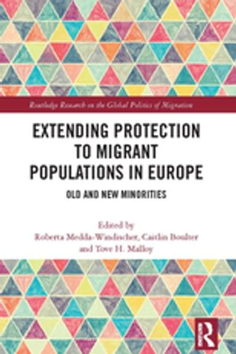 Extending Protection To Migrant Populations Europe: Old And New Minorities