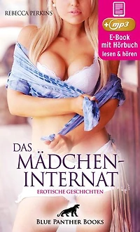 Das MädchenInternat | 11 geile erotische Geschichten | Erotik Audio Story | Erotisches Hörbuch: Wirfst Du einen Blick über den Zaun?