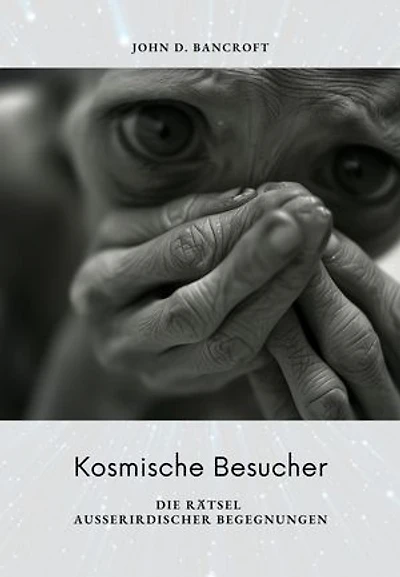 Kosmische Besucher: Die Rätsel außerirdischer Begegnungen