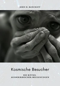 Kosmische Besucher: Die Rätsel außerirdischer Begegnungen