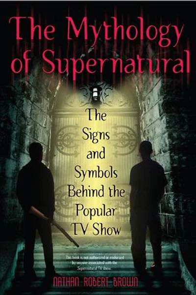 the Mythology of Supernatural: Signs and Symbols Behind Popular TV Show
