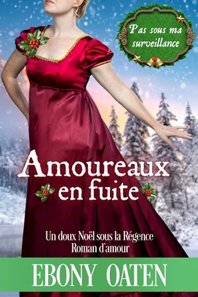 Amoureux en fuite: Un doux Noël sous la Régence Roman d'amour