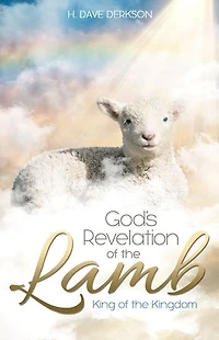 God's Revelation of the Lamb: King Kingdom