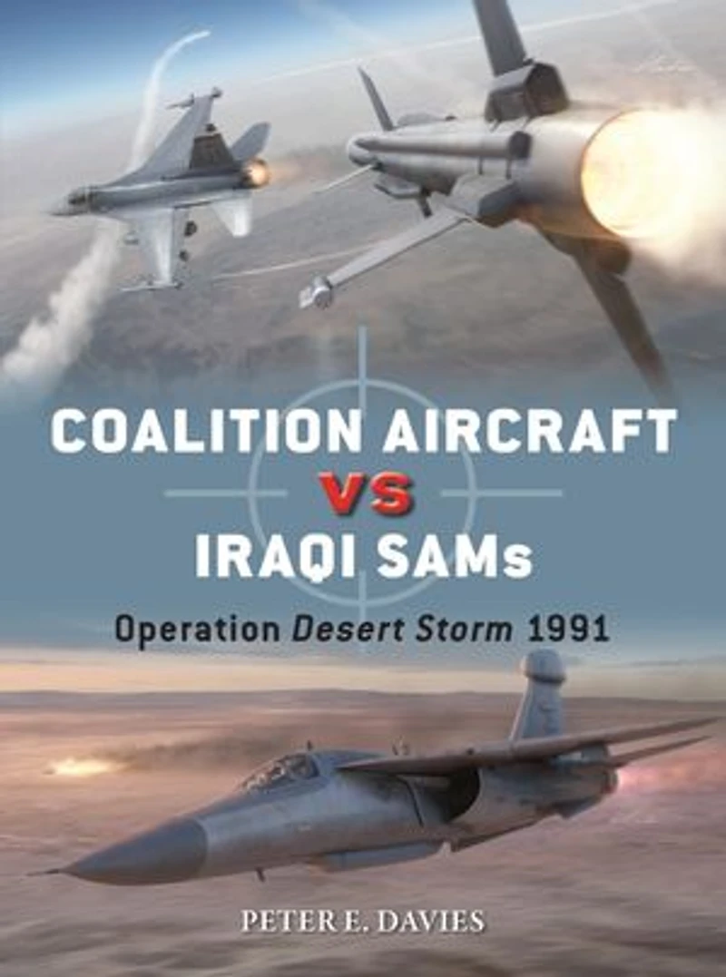 Coalition Aircraft vs Iraqi SAMs: Operation Desert Storm 1991