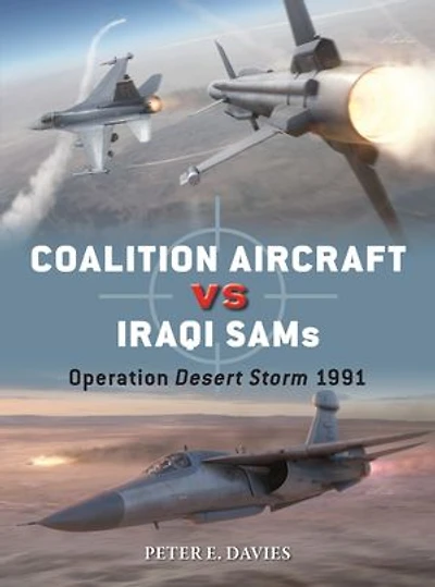 Coalition Aircraft vs Iraqi SAMs: Operation Desert Storm 1991
