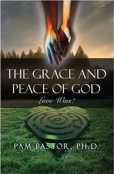 The Grace and Peace of God: Love Wins!