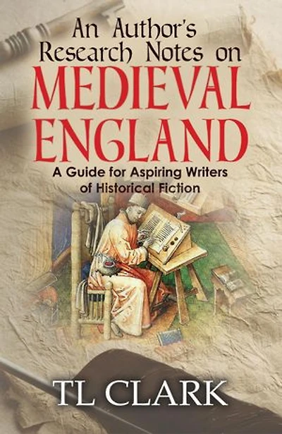 An Author’s Research Notes on Medieval England