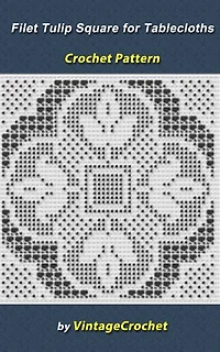 Filet Tulip Square for Tablecloths Crochet Pattern