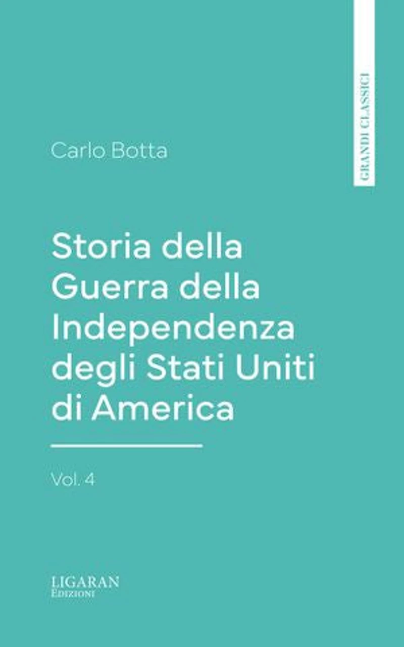 Storia della Guerra della Independenza degli Stati Uniti di America, vol. 4