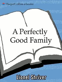A Perfectly Good Family: Novel