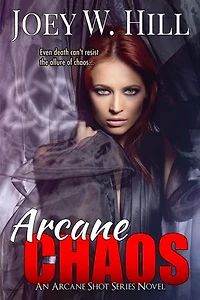 Arcane Chaos: An Arcane Shot Series Novel