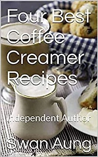 Four Best Coffee Creamer Recipes: Independent Author