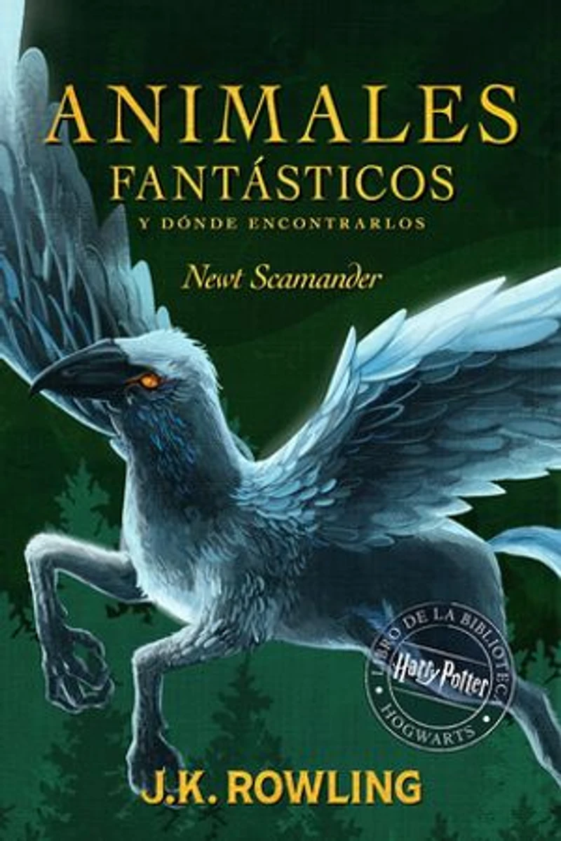 Animales fantásticos y dónde encontrarlos (Un libro de la biblioteca Hogwarts) / Fantastic Beasts and Where to Find T hem: The Original Screenplay