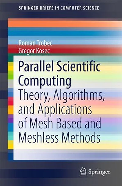 Parallel Scientific Computing: Theory, Algorithms, and Applications of Mesh Based Meshless Methods