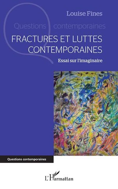 Fractures et luttes contemporaines: Essai sur l’imaginaire