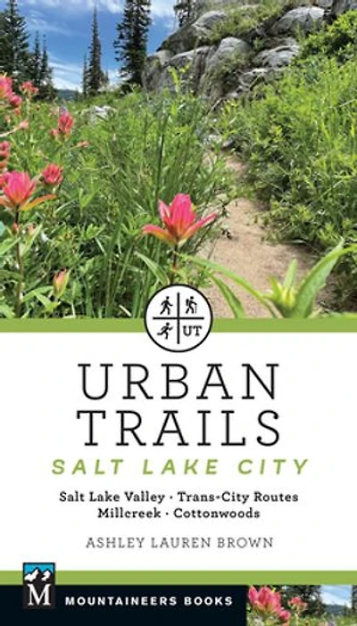 Urban Trails Salt Lake City: Valley * Trans-City Routes Millcreek Cottonwoods