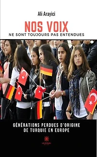 Nos voix ne sont toujours pas entendues: Générations perdues d’origine de Turquie en Europe