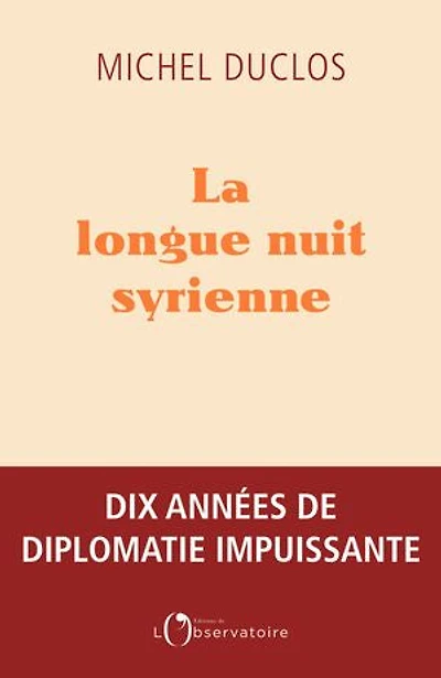 La longue nuit syrienne: dix années de diplomatie impuissante