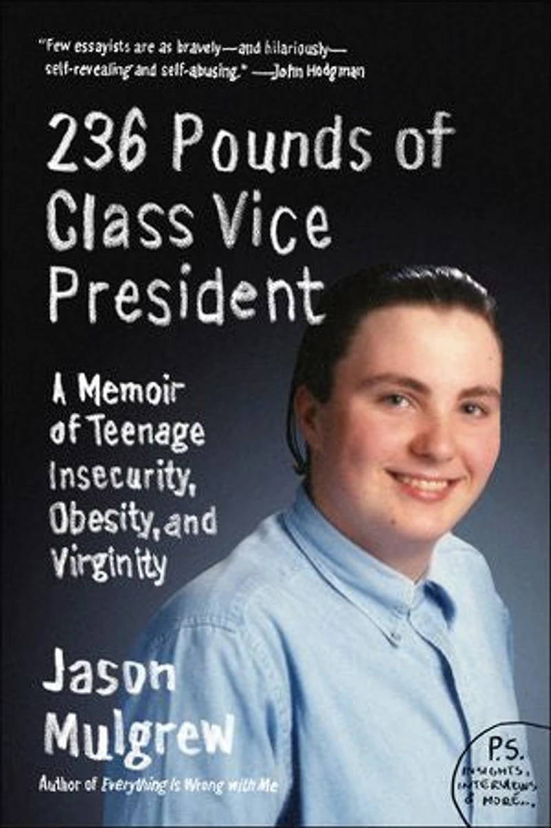 236 Pounds of Class Vice President: A Memoir Teenage Insecurity, Obesity, and Virginity